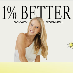 1% Better with Kady O Connell