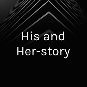 His and Her-story