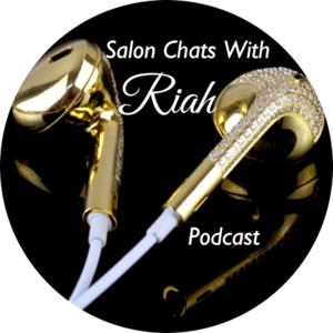 Salon Chats with Riah