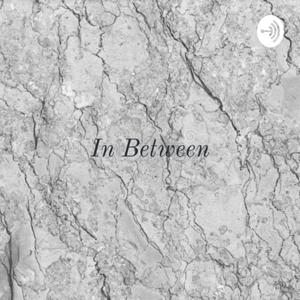 In Between: Learning to Appreciate the Shades of Gray in Life