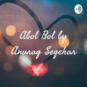 Abol Bol by Anurag Segekar