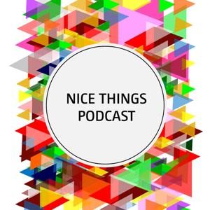Nice Things Podcast