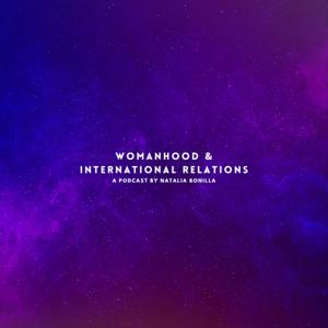 Womanhood & International Relations