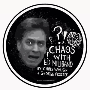 Chaos With Ed Miliband