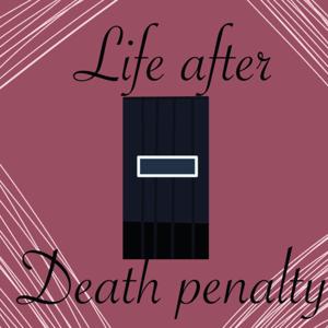 Lifeafterdeathpenalty