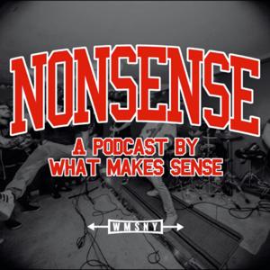 NONSENSE: A Podcast by What Makes Sense