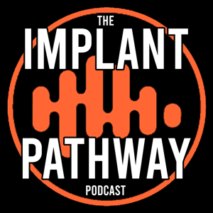 The Implant Pathway Podcast