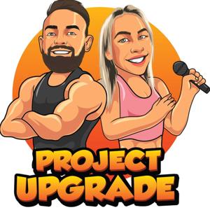 Project Upgrade Podcast by Samantha Wicks & Lucas Sehnoun