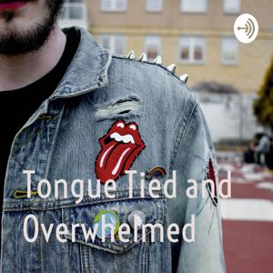 Tongue Tied and Overwhelmed