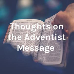 Thoughts on the Adventist Message