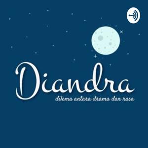 Diandra (Dilema antara Drama dan Rasa)