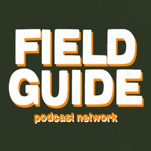 The Field Guide Podcast Network