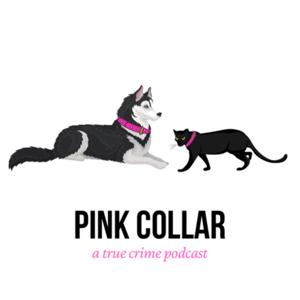 Pink Collar: A True Crime Podcast