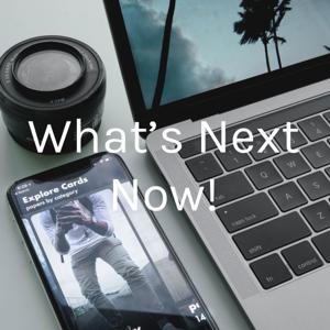 What's Next Now!