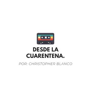 Desde La Cuarentena - Podcast