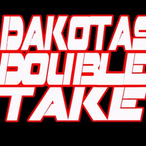 Dakota's Double Take