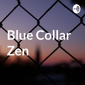 Blue Collar Zen