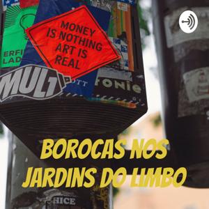 Borocas nos Jardins do Limbo