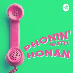 Phonin' with Honan