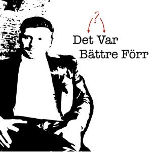 Det var bättre förr