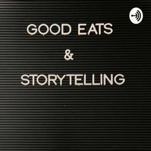 Good Eats & Storytelling