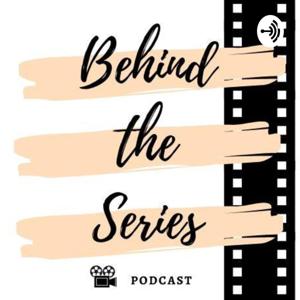 Behind the Series