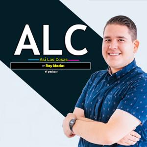 Así Las Cosas con Ray Macías El Podcast