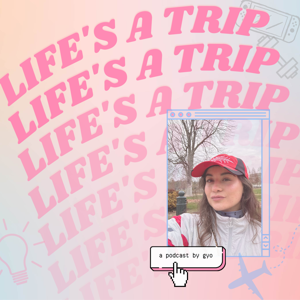 Life’s a Trip Podcast