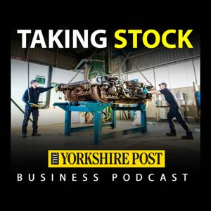 Taking Stock - The Yorkshire Post Business Podcast