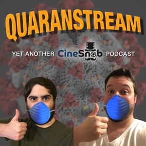 Quaranstream: Yet Another CineSnob Podcast