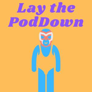 Lay the PodDown