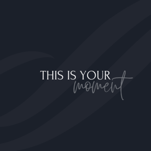 This is Your Moment Podcast