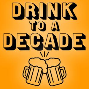 Drink To A Decade - A Movie Anniversary Podcast