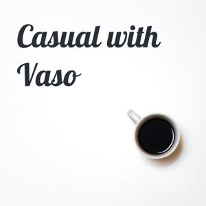 Casual with Vaso