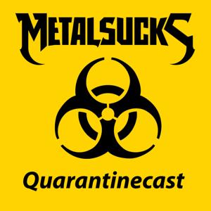 The MetalSucks Quarantinecast