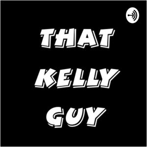 That Kelly Guy