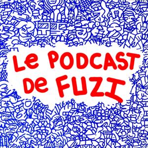 LE PODCAST DE FUZI by fuzi