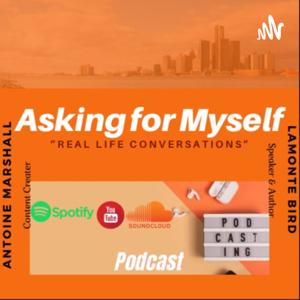 Asking For Myself Podcast