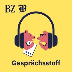 Gesprächsstoff - Berner Podcast von BZ und Der Bund by Tamedia