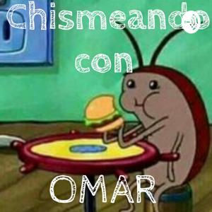 Chismeando Con Omar :v