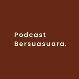 Podcast Bersuasuara