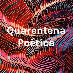 Podcast Quarentena Poética