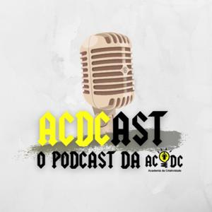 ACDCAST - O Podcast da ACDC