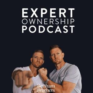 Expert Ownership Podcast by Benham Brothers