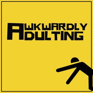 Awkwardly Adulting
