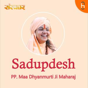 Sadupdesh by PP. Maa Dhyanmurti Ji Maharaj