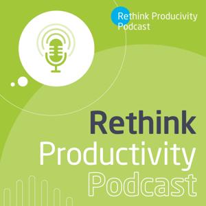 ReThink Productivity Podcast