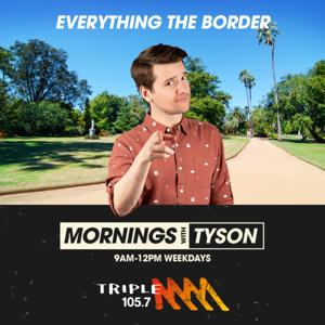 Tyson - Triple M The Border 105.7 Podcast
