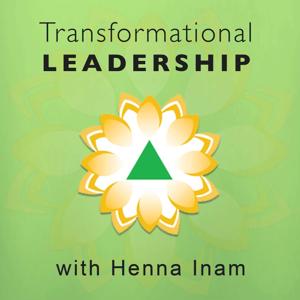 Transformational Leadership with Henna Inam