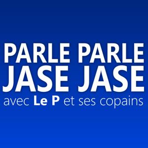 Parle parle jase jase avec Le P et ses copains